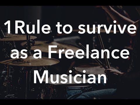 1 Rule to Survive as a FREELANCE Musician 1 Rule to Survive as a FREELANCE Musician