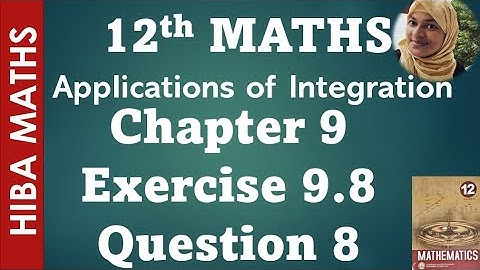 12th maths chapter 9 exercise 9.8 question 8 applications of integration tn syllabus hiba maths