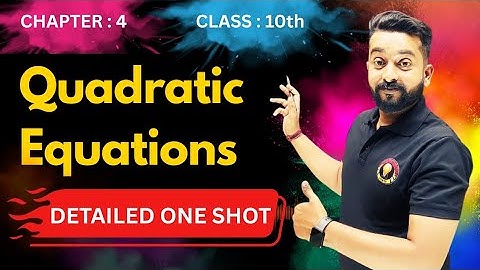 🎯Quadratic Equations Class 10 Maths | Chapter 4 Full Explained in 1 Shot | Score 100% | NCERT