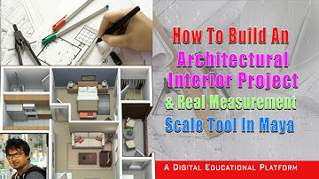 How To Build An Architectural Interior Project And Real Measurement Scale Tool In Maya