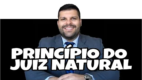Como surgiu o princípio do juiz natural?