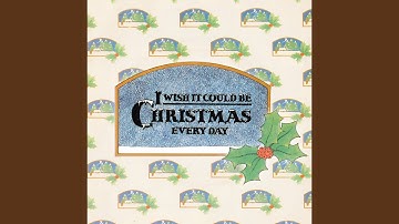 I Wish It Could Be Christmas Everyday