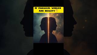 if parallel worlds really exists? #shorts #physics