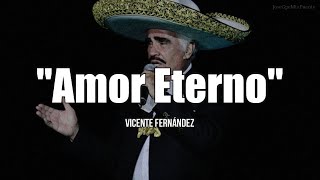 Miniatura de vídeo de "AMOR ETERNO - Vicente Fernández (LETRA)"