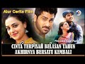 CINTA TERPISAH BELASAN TAHUN BERSATU LAGI # Alur Cerita Film India NEE NAAN NAAM