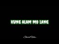 Bandang Lapis - Kung Alam Mo Lang (Slowed & Reverb) Lyrics