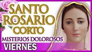 Santo Rosario Corto De Hoy Viernes Misterios Dolorosos Rosario A Santa Virgen María