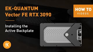 EK-Quantum Vector FE RTX 3090 | Installing the Active Backplate