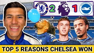 Top 5 Reasons: Chelsea 2 -1 Brighton