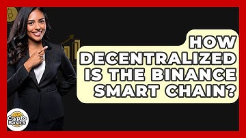 How Decentralized Is The Binance Smart Chain? - CryptoBasics360.com