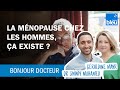 La mnopause chez les hommes a existe 