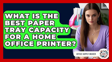 What Is The Best Paper Tray Capacity For A Home Office Printer? - Office Supply Insider