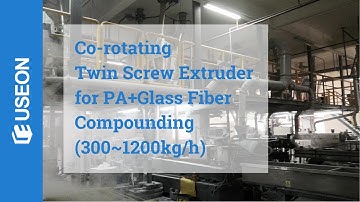 Co-rotating Twin Screw Extruder for PA+Glass Fiber Compounding - USEON