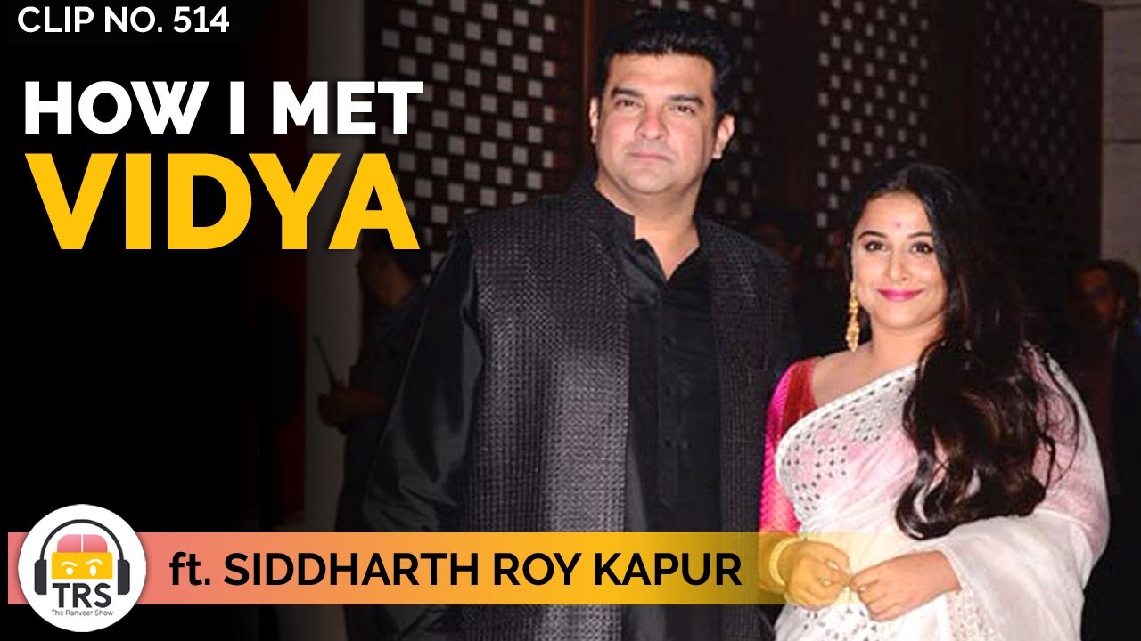 This Is How I Met My Wife   Vidya Balan ft Siddharth Roy Kapur  TheRanveerShow Clips