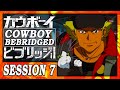 Cowboy bebridged session 7  a cowboy bebop abridged series