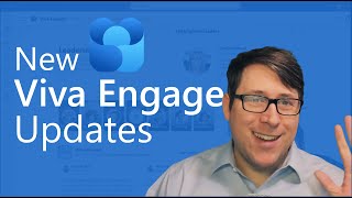 New Microsoft Viva Engage Updates