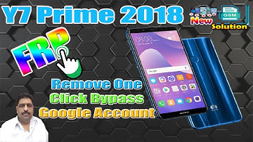 Y7 Prime 2018 FRP One Click Bypass Google Account - New GSM Solution