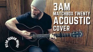 3AM - Matchbox Twenty [Acoustic Cover]