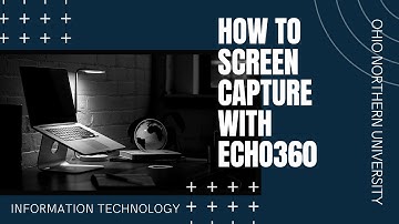 ONU I.T. | How to Screen Capture using Echo360
