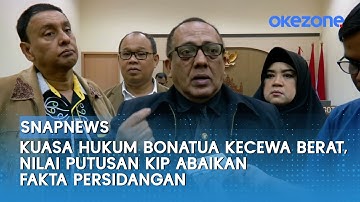 Kuasa Hukum Bonatua Kecewa Berat, Nilai Putusan KIP Abaikan Fakta Persidangan | Snapnews | 03/12
