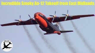 Download Lagu Smoky! | UR-CKL Cavok Air Antonov An-12 Awesome Takeoff at East Midlands Airport | 11/12/18 MP3