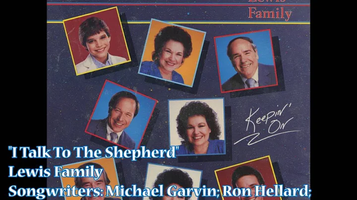 "I Talk To The Shepherd" - Lewis Family (1984)