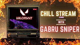 VALORANT Short Chill Stream No Try Hard  !!  | VALORANT LIVE | GABRU SNIPER | LIVE STREAM
