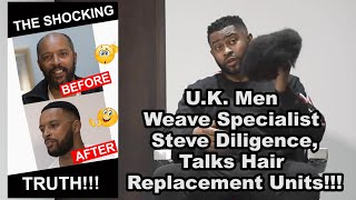 Hair Replacement Non Surgical Specialist Steve Diligence - Talks Hair Replacement Units