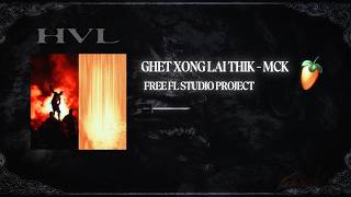 [FREE FLP REMAKE] Ghet Xong Lai Thik - MCK (HVL Album)