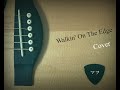 Walkin' On The Edge / 黒夢    [Cover 4曲目]