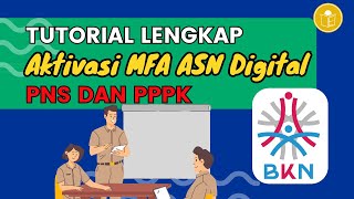 Tutorial Lengkap Aktifasi Mfa Asn Digital Pns Dan Pppk