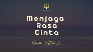 Menjaga Rasa Cinta, Ceramah Singkat, Hanan Attaki, Lc