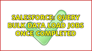 Salesforce: Query Bulk Data Load Jobs once completed (2 Solutions!!)