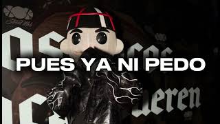 PUES YA NI PEDO - Chuyin, fuerza regida (corrido 2026)