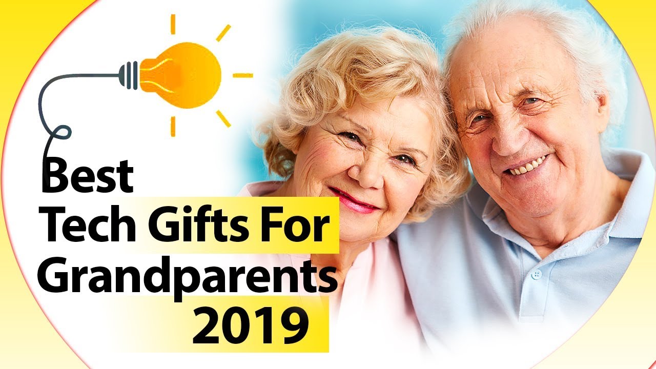 BEST TECH GIFTS FOR GRANDPARENTS 2019 YouTube