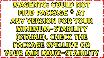 Could not find package \* at any version for your minimum-stability (stable). Check the package...