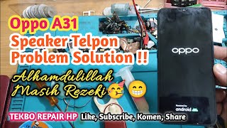 Servis Oppo A31 Spiker Telpon Rusak Error Gak Keluar Suara || Alhamdulillah Done || TEKBO REPAIR HP