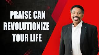 Tony Evans - Praise Can Revolutionize Your Life