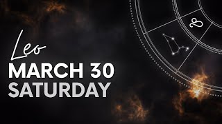 Leo - Today Horoscope - March 30, 2024 - Daily Horoscope - Horoscope for Today