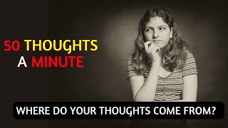 Where Do Your Thoughts Come From? Science Explains!