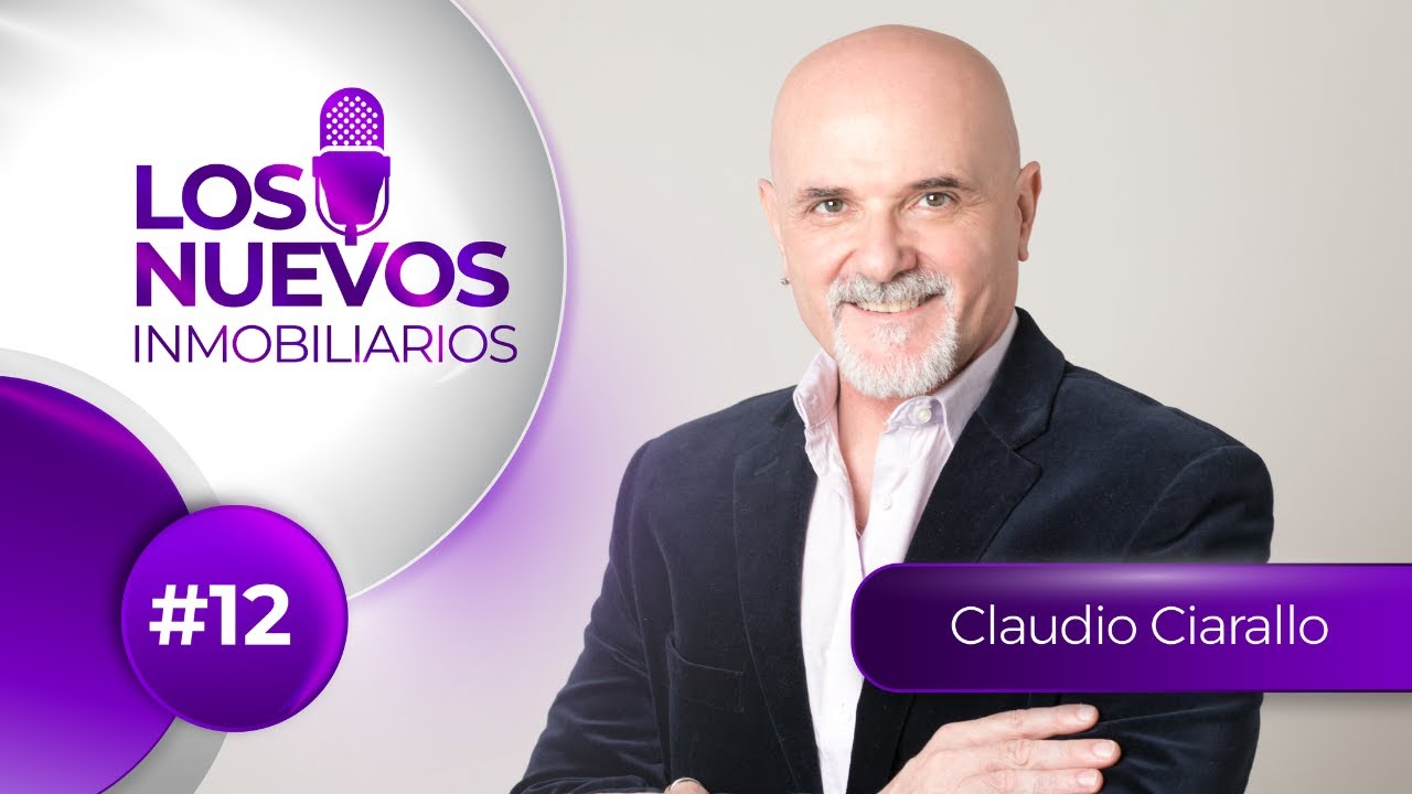 Más de 10 años de compromiso, pasión y valores | Los Nuevos Inmobiliarios #12 con Claudio Ciarallo