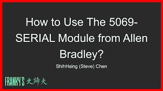 How to Use The 5069-SERIAL Module from Allen Bradley