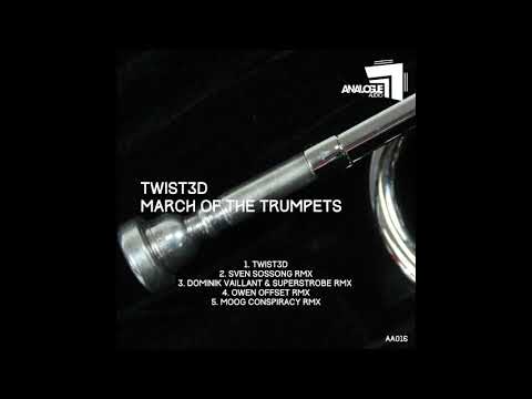 Twist3d — Twist3d - March of the Trumpets (Moog Conspiracy Remix)