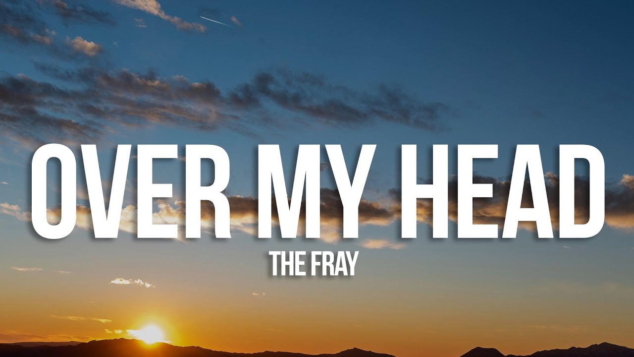 The Fray Over My Head Cable Car Lyrics YouTube the-fray-over-my-head-cable-car-lyrics-youtube