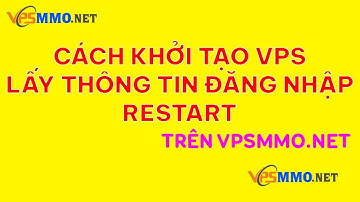 Hướng dẫn cách tạo VPS, lấy thông tin đăng nhập, restart VPS trên vpsmmo.net