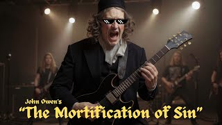 The Mortification of Sin | John Owen