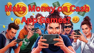 Truth Behind Cash App Games: Real Earnings or Scams?