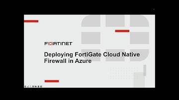FortiGate CNF Standalone Deployment in Azure | Cloud Security