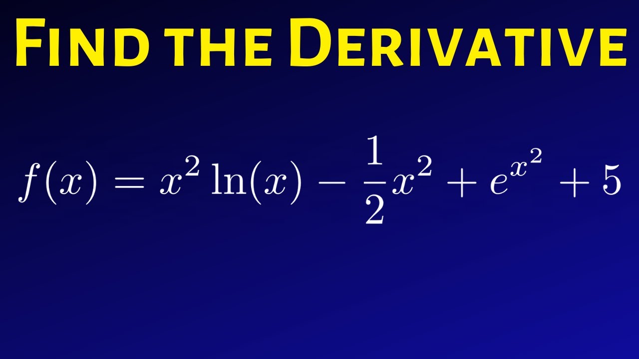 Derivative Of F x X 2ln x 1 2 x 2 E x 2 5 YouTube Derivative Of F x X 2ln x 1 2 x 2 E x 2 5 YouTube