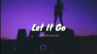 Summer Walker - Let It Go (Chopped and Screwed)